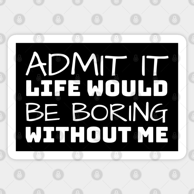 Admit It Sticker by HobbyAndArt